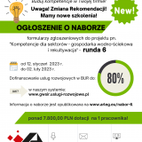 plakat o naborze wniosków do Projektu  pn. „Kompetencje dla sektorów - gospodarka wodno-ściekowa i rekultywacja”, który trwa do 2 lutego 2023 r.   Projekt jest skierowany do firm, które planują rozpocząć, bądź działają czynnie w sektorze gospodarki wodnościekowej. 